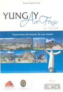 Yungay: Ave Fenix. Testimonios del renacer de una ciudad 