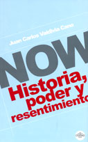 Now. Historia, poder y resentimiento