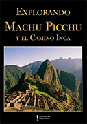 Explorando Machu Picchu y El Camino Inca