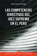 Las competencias directivas del Juez Supremo en el Perú
