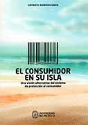 El consumidor en su isla. Una visión alternativa del sistema de protección al consumidor