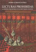 Lecturas prohibidas. La censura inquisitorial en el Perú tardío colonial