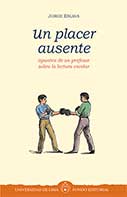 Un placer ausente. Apuntes de un profesor sobre la lectura escolar