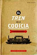 El tren de la codicia. Una historia real de ferrocarriles, poder y desengaño en el Perú