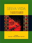 Selva vida: de la destrucción de la Amazonía al paradigma de la regeneración 