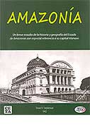 Amazonia. Un breve estudio de la historia y geografía del Estado de Amazonas 