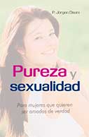 Pureza y Sexualidad, para mujeres que quieren ser amadas de verdad