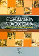 Economía de la vida cotidiana. Texto, casos y guía para el estudiante