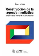 Construcción de la agenda mediática, una mirada al interior de la comunicación