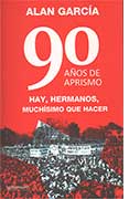 90 años de Aprismo. Hay, hermanos, muchísimo que hacer