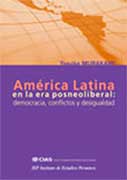 América Latina en la era posneoliberal: Democracia, conflictos y desigualdad