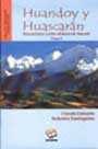 Huandoy y Huascarán. Narraciones orales clásicas de Ancash. Tomo I
