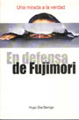 En defensa de Fujimori-Una mirada a la verdad
