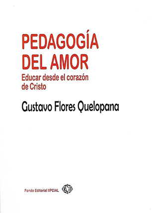 Pedagogía del amor educar desde el corazón de cristo