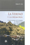 La verdad y la memoria: Controversias en la imagen de Hildebrando Pérez Huarancca