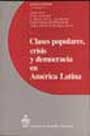 Clases populares, crisis y democracia en América Latina