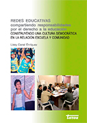 Redes Educativas: Compartiendo responsabilidades por el derecho a la educación. Construyendo una cultura democrática a la relación escuela comunidad