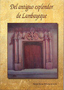 Del antiguo esplendor de Lambayeque: casa de Castillo (siglo XVIII) y casa Muga (siglo XIX) 