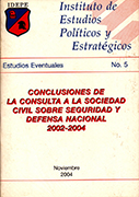Estudios Eventuales N° 5. Conclusiones de la Consulta a la Sociedad Civil sobre Seguridad y Defensa Nacional 2002-2004