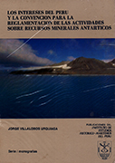 Los intereses del Perú y la convención para la reglamentación de las actividades sobre recursos minerales antárticos