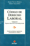 Código de Derecho Laboral - Volumen I: Régimen laboral de la actividad privada