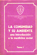 La comunidad y su ambiente. Una introducción a la medicina social / Tomo I