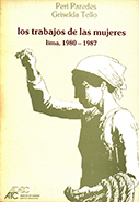 Los trabajos de las mujeres. Lima, 1980-1987
