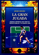 La gran Jugada. Crónica deportiva que trata de Teófilo Cubillas y el Alianza Lima