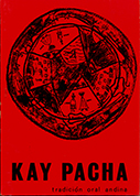 Kay Pacha. Tradición oral andina