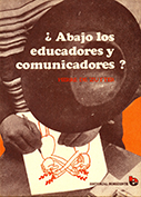 ¿Abajo los educadores y comunicadores?