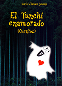 El Tunchi enamorado (Cuentos)