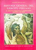 Historia General del Ejército Peruano. (Tomo III). El ejército durante la dominación española del Perú