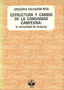 Estructura y cambio de la comunidad campesina: la comunidad de Huascoy