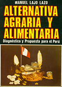 Alternativa agraria y alimentaria. Diagnóstico y propuesta para el Perú