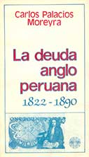 La deuda anglo-Peruana (1822 – 1890)