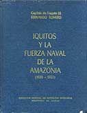 Iquitos y la Fuerza Naval de la Amazonía (1830-1933)