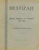 Mestizaje. Algunos aspectos de la historia del Perú Mestizaje. Algunos aspectos de la historia del Perú