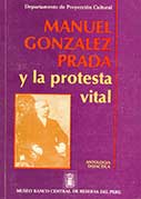 Manuel Gonzalez Prada y la protesta vital. (Antología didáctica)