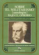 Sobre el militarismo. Bajo el oprobio (antología)