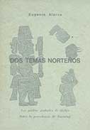 Dos temas norteños: Las piedras grabadas de Sechín y Sobre la procedencia de Naylamp