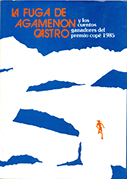 La fuga de Agamenón Castro y los cuentos ganadores del Premio Copé 1985