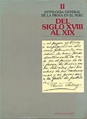 Antología general de la Prosa en el Perú del siglo XVIII al XIX. Tomo II