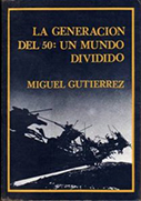 La generación del 50: un mundo dividido. Historia y Balance