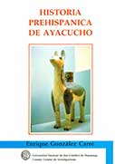 Historia prehispánica de Ayacucho Historia prehispánica de Ayacucho