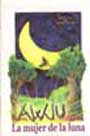 Awju. La mujer de la luna