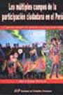 Los múltiples campos de la participación ciudadana en el Perú. Un reconocimiento del terreno y algunas reflexiones