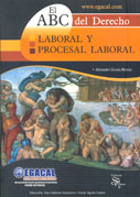 El ABC del Derecho Laboral y Procesal Laboral