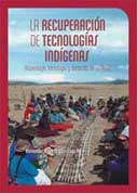 La Recuperación de Tecnologías Indígenas. Arqueología, tecnología y desarrollo en los Andes