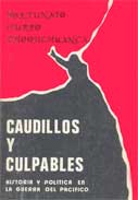 Caudillos y culpables. Historia y política en la Guerra del Pacífico