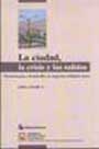 La ciudad, la crisis y las salidas. Democracia y desarrollo en espacios urbanos meso
